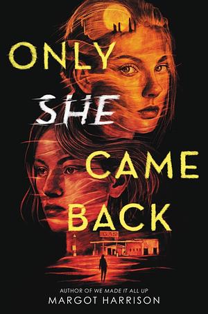 Only She Came Back by Margot Harrison