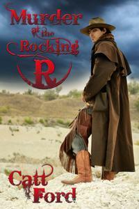 Murder at the Rocking R by Catt Ford