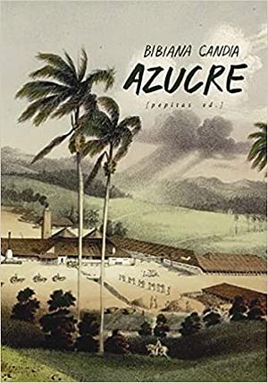 Azucre by Bibiana Candia