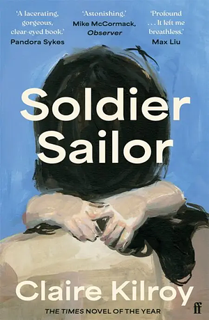 Soldier Sailor by Claire Kilroy