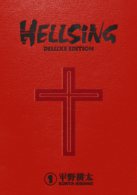 Hellsing Deluxe Volume 1 by Kohta Hirano