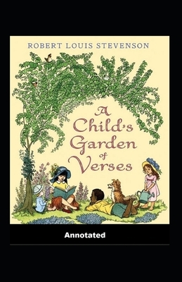 A Child's Garden of Verses Annotated by Robert Louis Stevenson