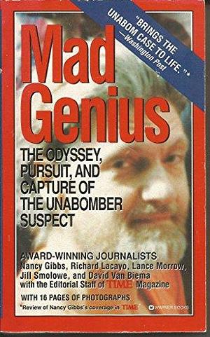 Mad Genius: The Odyssey, Pursuit, and Capture of the Unabomber Suspect by Nancy Gibbs