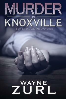 Murder in Knoxville by Wayne Zurl