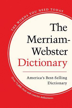 The Merriam-Webster Dictionary by Merriam-Webster Inc