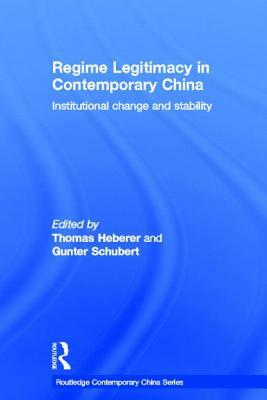 Regime Legitimacy in Contemporary China: Institutional Change and Stability by 