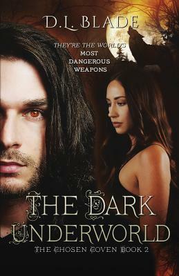 The Dark Underworld: A Thrilling Vampire Novel by D.L. Blade