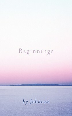 Beginnings by Johanne