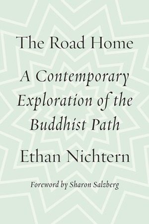 The Road Home: A Contemporary Exploration of the Buddhist Path by Ethan Nichtern