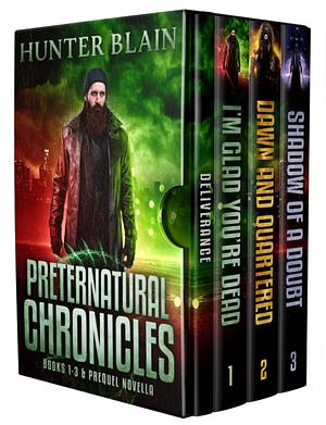 The Preternatural Chronicles: Books 0-3 by Hunter Blain, Hunter Blain