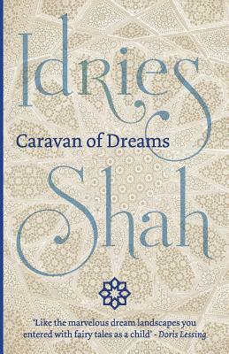 Caravan of Dreams by Idries Shah