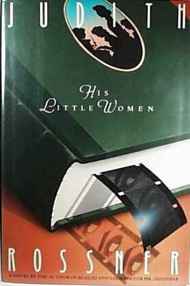 His Little Women by Judith Rossner