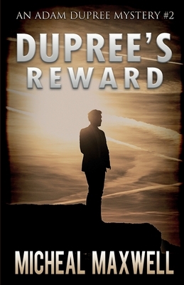 Dupree's Reward by Micheal Maxwell