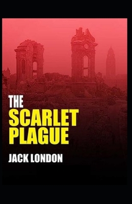 The Scarlet Plague Illustrated by Jack London