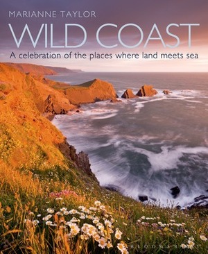 Wild Coast: An exploration of the places where land meets sea by Marianne Taylor