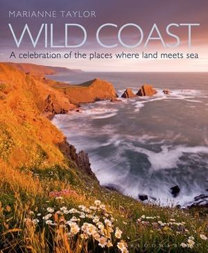 Wild Coast: An exploration of the places where land meets sea by Marianne Taylor
