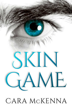 Skin Game by Cara McKenna