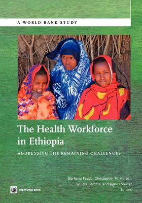 The Health Workforce in Ethiopia: Addressing the Remaining Challenges by 