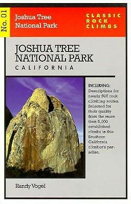 Classic Rock Climbs No. 01 Joshua Tree National Park, California by Randy Vogel