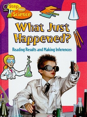 What Just Happened?: Reading Results and Making Inferences by Paul Challen