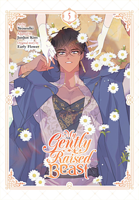 My Gently Raised Beast, Vol. 5 by Kim JunJun, Early Flower