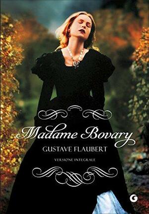 Madame Bovary by Gustave Flaubert