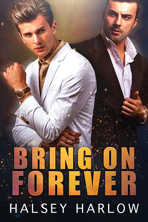 Bring On Forever by Halsey Harlow