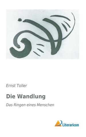 Die Wandlung by Ernst Toller