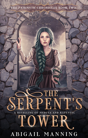 The Serpent's Tower by Abigail Manning