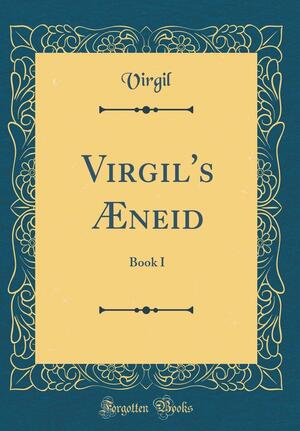 Virgil's �neid: Book I by Virgil