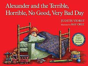 Alexander and the terrible, horrible, no good, very bad day by Judith Viorst, Ray Cruz