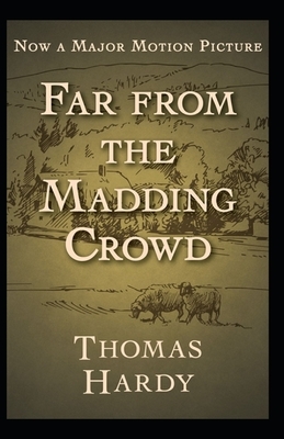 Far from the Madding Crowd Annotated by Thomas Hardy