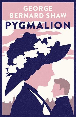 Pygmalion: 1941 version with variants from the 1916 edition by George Bernard Shaw