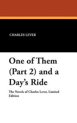 One of Them (Part 2) and a Day's Ride by Charles Lever