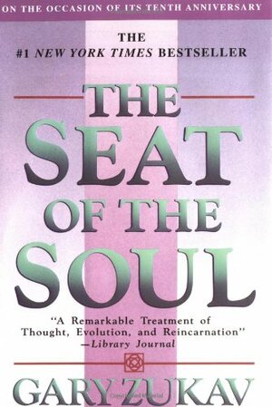 The Seat of the Soul by Gary Zukav