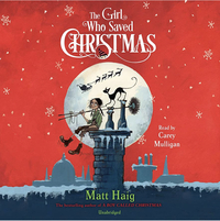 The Girl Who Saved Christmas by Matt Haig