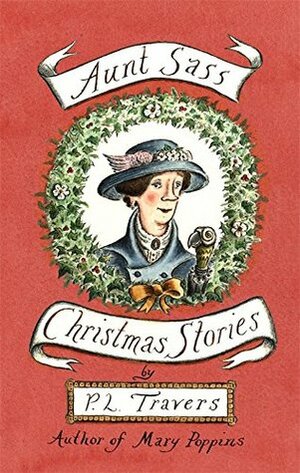 Aunt Sass: Christmas Stories by Gillian Tyler, P.L. Travers