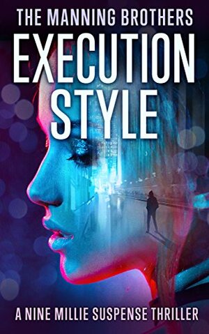 Nine Millie: Execution Style by Allen Manning, Brian Manning