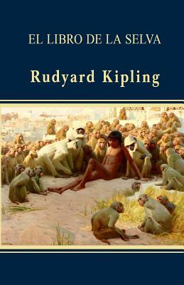El libro de la selva by Rudyard Kipling