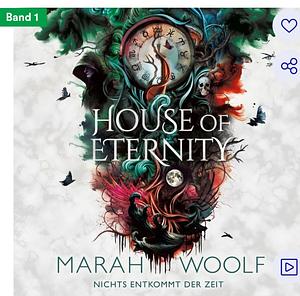 House of Eternity by Marah Woolf,  Yeşim Meisheit