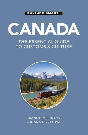 Canada - Culture Smart!: The Essential Guide to Customs and Culture by Juliana Tzvetkova, Diane Lemieux