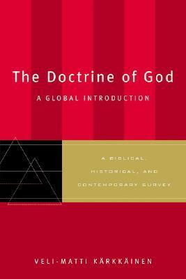 The Doctrine of God: A Global Introduction by Veli-Matti Kärkkäinen