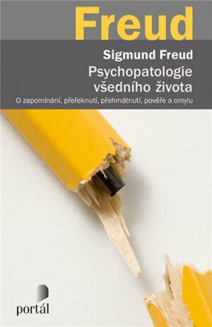 Psychopatologie všedního života by Sigmund Freud