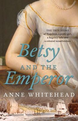 Betsy and the Emperor by Anne Whitehead