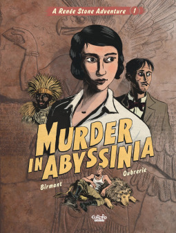 Renée Stone: Murder in Abyssinia by Birmant Julie, Clément Oubrerie