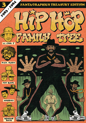 Hip Hop Family Tree Book 3: 1983-1984 by Ed Piskor