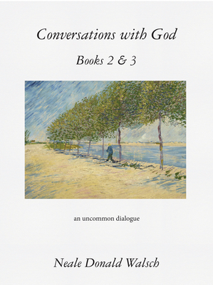 Conversations with God, Books 2 & 3: An Uncommon Dialogue by Neale Donald Walsch