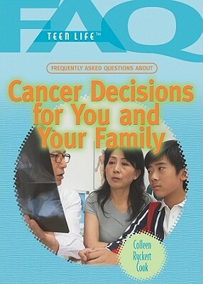 Frequently Asked Questions about Cancer Decisions for You and Your Family by Colleen Ryckert Cook