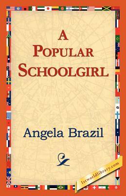 A Popular Schoolgirl by Angela Brazil