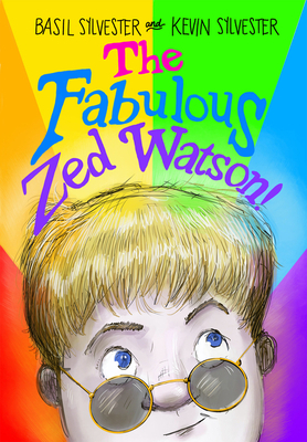 The Fabulous Zed Watson! by Kevin Sylvester, Basil Sylvester